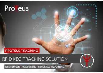 RFID KEG TRACKING SOLUTION  Proteus Tracking is a class leading innovative Internet of Things