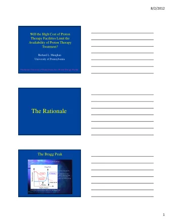 The Rationale  2  The Bragg Peak  Characteristics of a Proton Beam  Bragg Peak  Low dose occurs