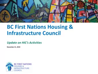 BC First Nations Housing &amp;  Infrastructure Council  Update on HICs Activities  November 21,
