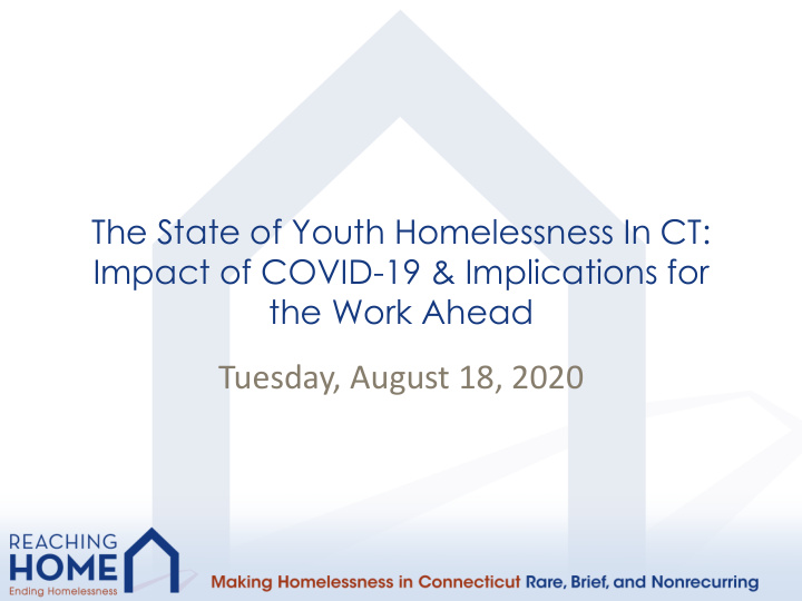 tuesday august 18 2020 state of youth homelessness in ct