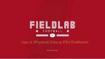 Use of (Physical) Data at PSV Eindhoven  RUUD VAN ELK  1  2004  Fieldlab 2004  First