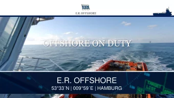 OFFSHORE ON DUTY  E.R. OFFSHORE 53  33  N | 009  59  E | HAMBURG  WE KNOW WHAT IS AT STAKE