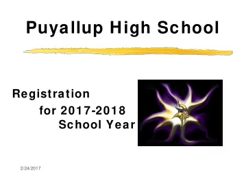Puyallup High School  Registration  for 2017-2018  School Year  2/24/2017  Upcoming Events  HAC