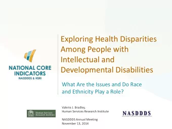 Exploring Health Disparities  Among People with  Intellectual and  Developmental Disabilities  What
