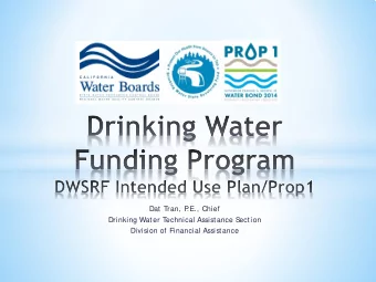 Dat  Tran, P  .E., Chief  Drinking Wat er Technical Assist ance S  ect ion  Division of Financial