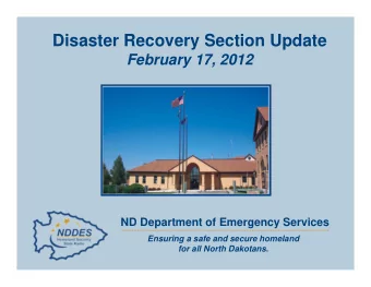 Disaster Recovery Section Update  February 17, 2012  ND Department of Emergency Services  Ensuring