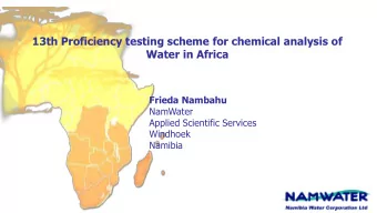 13th Proficiency testing scheme for chemical analysis of  Water in Africa  Frieda Nambahu  NamWater