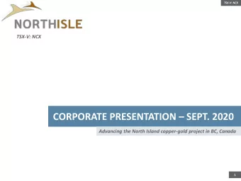 CORPORATE PRESENTATION  SEPT. 2020  Advancing the North Island copper-gold project in BC, Canada