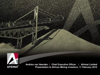 Andries van Heerden  |   Chief Executive Officer    |   Afrimat Limited  Presentation to African