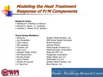 Modeling the Heat Treatment  Modeling the Heat Treatment  Response of P/M Components  Response of