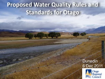 Proposed Water Quality Rules and  Standards for Otago  Dunedin  6 Dec 2011  Talk Outline  Govt