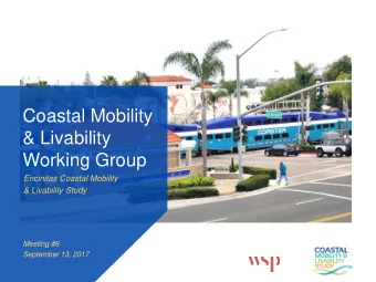 Coastal Mobility  &amp; Livability  Working Group  Encinitas Coastal Mobility  &amp; Livability