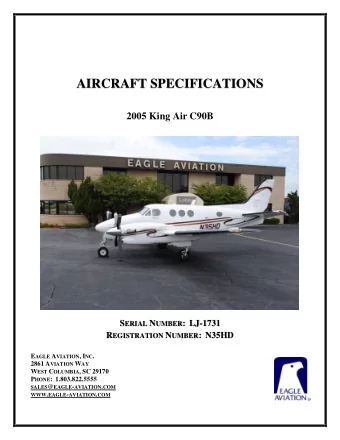 AIRCRAFT SPECIFICATIONS  2005 King Air C90B S ERIAL N UMBER : LJ-1731 R EGISTRATION N UMBER : N35HD