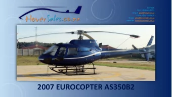 2007 EUROCOPTER AS350B2  REF No.:  AS350-1516  PRICE:  USD 1 200 000 PLUS VAT  AIRFRAME:  TTAF: