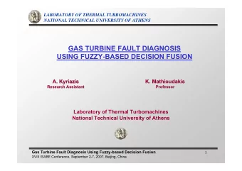 GAS TURBINE FAULT DIAGNOSIS  USING FUZZY-BASED DECISION FUSION  A. Kyriazis  K. Mathioudakis