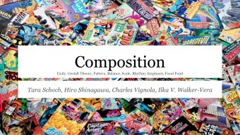 Composition  Unity, Gestalt Theory, Pattern, Balance, Scale, Rhythm, Emphasis, Focal Point  Tara