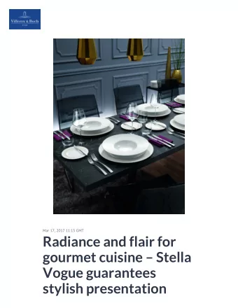Radiance and flair for  gourmet cuisine  Stella  Vogue guarantees  stylish presentation  Whether