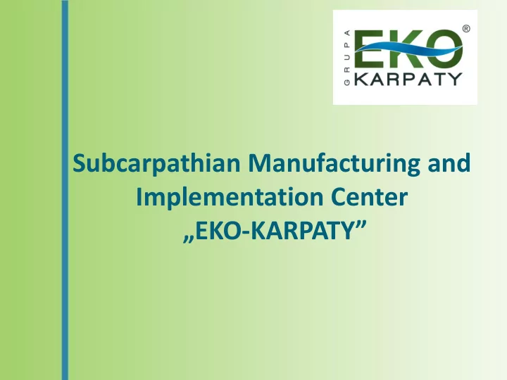 eko karpaty group is a unique in the national scale multi