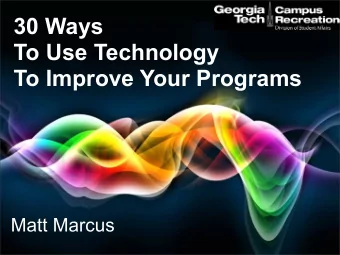 30 Ways  To Use Technology  To Improve Your Programs  Matt Marcus  Free Powerpoint Templates  Free