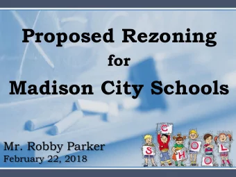 Madison City Schools  Mr. Robby Parker  February 22, 2018  A-F Report Card  Madison City  95  A