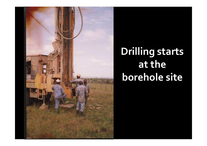 drilling starts at the borehole site borehole site