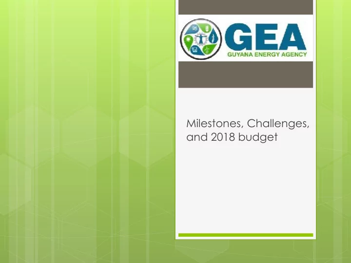 milestones challenges and 2018 budget milestones and key