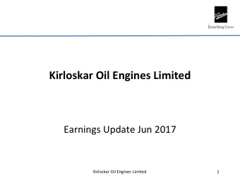 Kirloskar Oil Engines Limited  Earnings Update Jun 2017  Kirloskar Oil Engines Limited  1