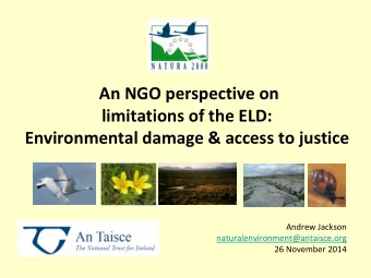 An NGO perspective on  limitations of the ELD:  Environmental damage &amp; access to justice