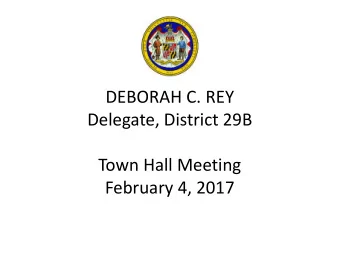 Delegate, District 29B  Town Hall Meeting  February 4, 2017  YOUR TEAM  Chief of Staff,