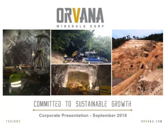 Committed to sustainable growth  Corporate Presentation - September 2018  t s  t s x | o r v  O r