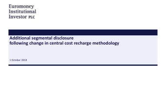 Additional segmental disclosure  following change in central cost recharge methodology  1 October
