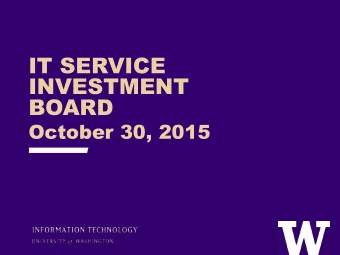 INVESTMENT  BOARD  October 30, 2015  AGENDA &gt; Welcome and Introductions &gt; IT Service