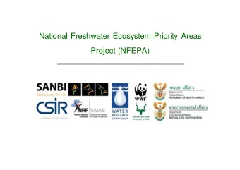 National Freshwater Ecosystem Priority Areas  Project (NFEPA)  Freshwater ecosystems are in a