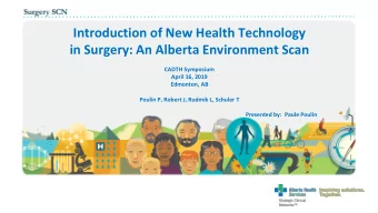 in Surgery: An Alberta Environment Scan  CADTH Symposium  April 16, 2019  Edmonton, AB  Poulin P,