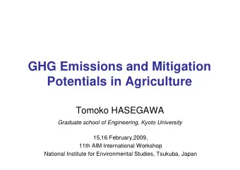 GHG Emissions and Mitigation  Potentials in Agriculture  Tomoko HASEGAWA  Graduate school of
