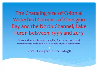 Waterbird Colonies of Georgian  Bay and the North Channel, Lake  Huron between  1995 and 2015.