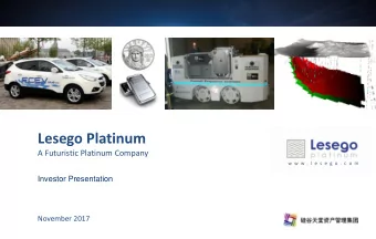 Lesego Platinum  A Futuristic Platinum Company  w w w . l e s e g o . c o m  Investor Presentation
