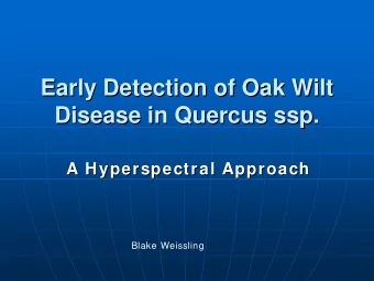 Early Detection of Oak Wilt  Early Detection of Oak Wilt  Disease in Quercus  Quercus ssp  ssp.  .