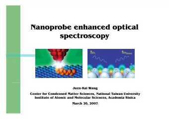 Nanoprobe enhanced optical  Nanoprobe enhanced optical  spectroscopy  spectroscopy  Juen  J  uen-