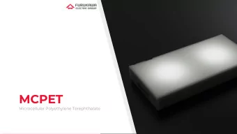 MCPET  Microcellular Polyethylene Terephthalate  MCPET IS A HIGHLY REFLECTIVE FOAM  MATERIAL FOR