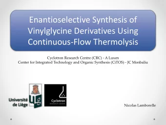 Continuous-Flow Thermolysis  Cyclotron Research Centre (CRC) - A Luxen  Center for Integrated