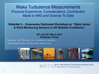 Wake Turbulence Measurements  Practical Experience, Considerations, Contribution  Made to NAS and