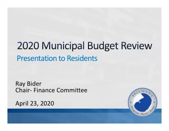 Presentation to Residents  Ray Bider  Chair- Finance Committee  April 23, 2020  Finance Committee