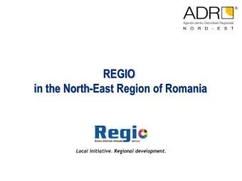 in the North-East Region of Romania  Strategic objective:  supporting the economic, social,