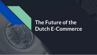 Dutch E-Commerce    THE BEST WAY  TO PREDICT YOUR  FUTURE IS TO    CREATE IT  Abraham Lincoln