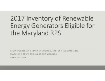2017 Inventory of Renewable  Energy Generators Eligible for  the Maryland RPS  KEVIN PORTER AND