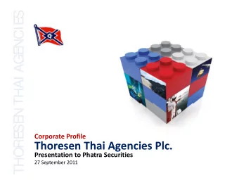 S  CIE  NC  GE  AI AG  THA  N T  SE  S  ORE Corporate Profile Thoresen Thai Agencies Plc.  g  THO