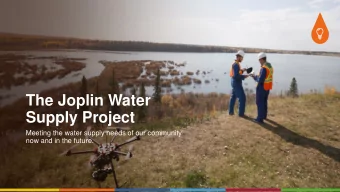 The Joplin Water  Supply Project  Meeting the water supply needs of our community  now and in the