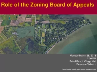 Role of the Zoning Board of Appeals  Monday March 26, 2018  7:00 PM  Estral Beach Village Hall