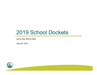 2019 School Dockets  Jenna Kay, Marnie Allen  June 20, 2019  Capital Facilities Plan &amp; Impact